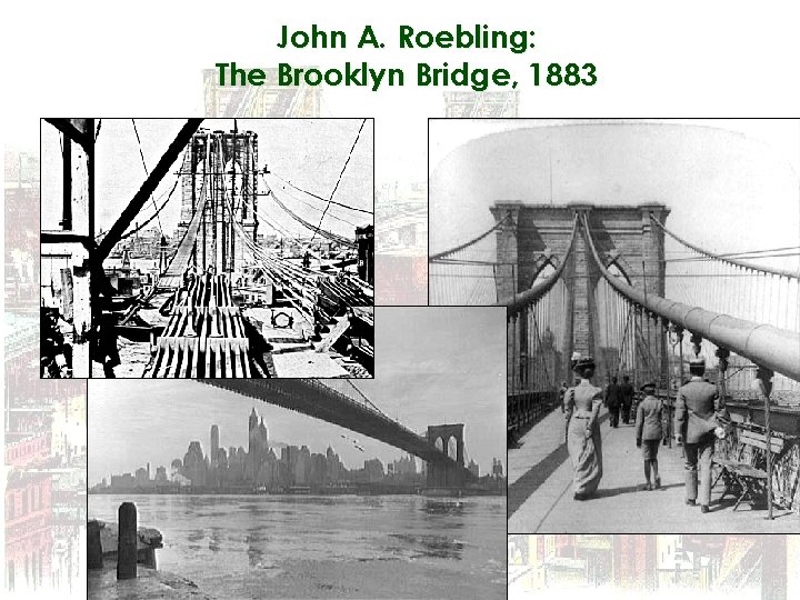 John A. Roebling: The Brooklyn Bridge, 1883 