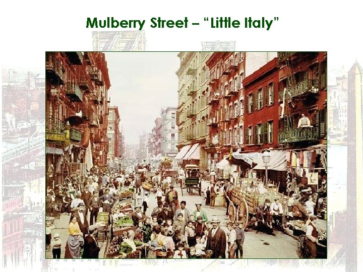 Mulberry Street – “Little Italy” 