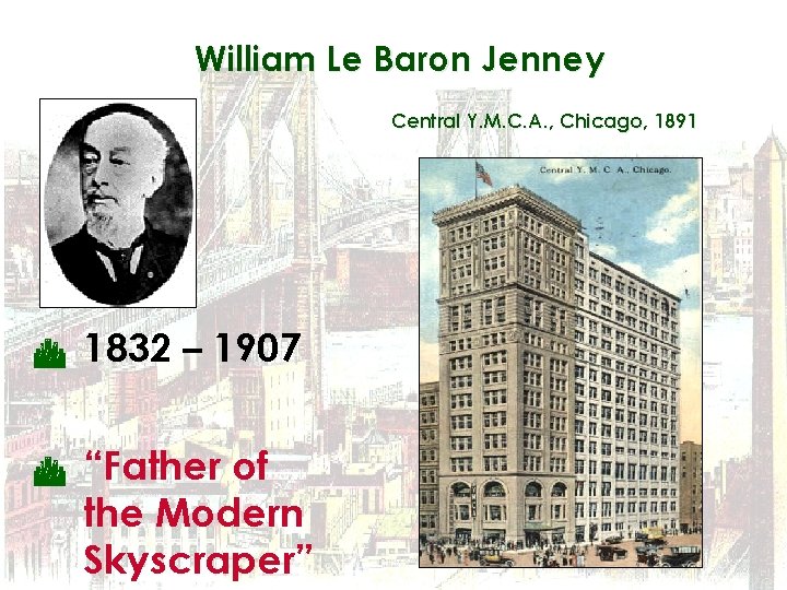 William Le Baron Jenney Central Y. M. C. A. , Chicago, 1891 C 1832