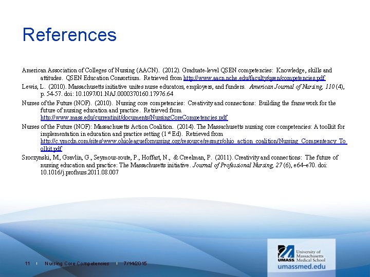 References American Association of Colleges of Nursing (AACN). (2012). Graduate-level QSEN competencies: Knowledge, skills