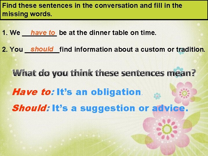 Find these sentences in the conversation and fill in the missing words. 1. We