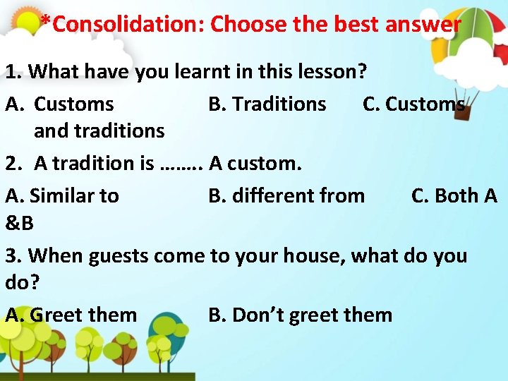 *Consolidation: Choose the best answer 1. What have you learnt in this lesson? A.