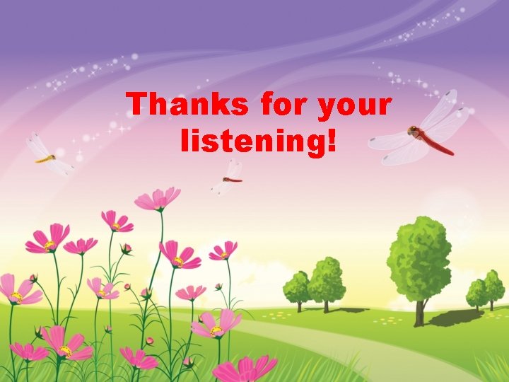 Thanks for your listening! 