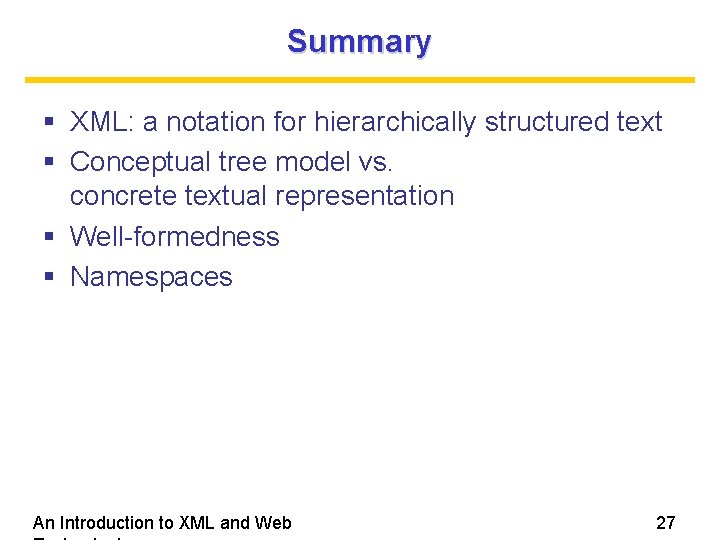 Summary XML: a notation for hierarchically structured text Conceptual tree model vs. concrete textual Summary XML: a notation for hierarchically structured text Conceptual tree model vs. concrete textual