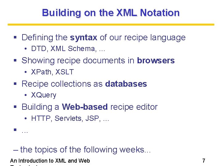 Building on the XML Notation Defining the syntax of our recipe language • DTD, Building on the XML Notation Defining the syntax of our recipe language • DTD,