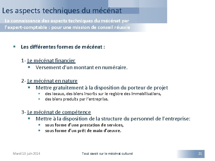 Les aspects techniques du mécénat La connaissance des aspects techniques du mécénat par l’expert-comptable