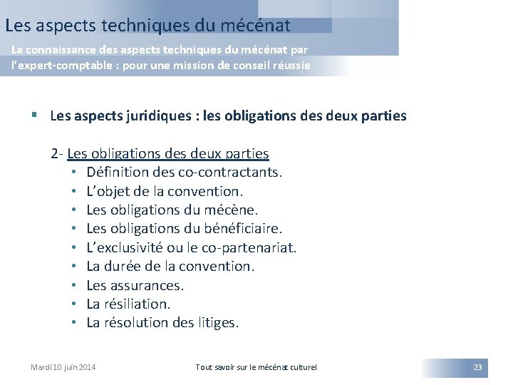 Les aspects techniques du mécénat La connaissance des aspects techniques du mécénat par l’expert-comptable