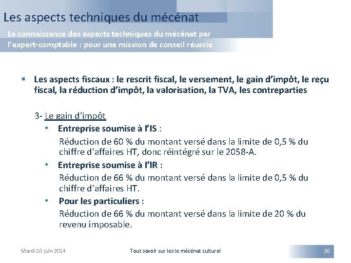 Les aspects techniques du mécénat La connaissance des aspects techniques du mécénat par l’expert-comptable