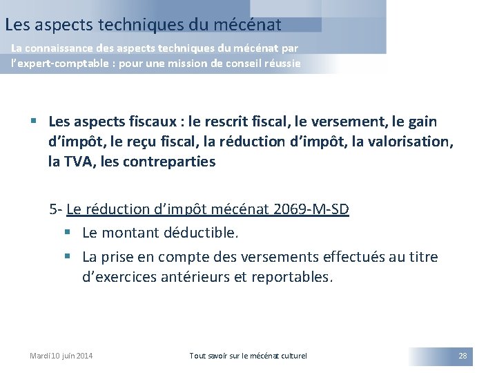 Les aspects techniques du mécénat La connaissance des aspects techniques du mécénat par l’expert-comptable