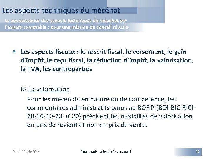 Les aspects techniques du mécénat La connaissance des aspects techniques du mécénat par l’expert-comptable