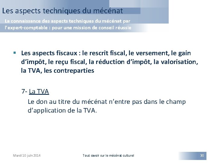 Les aspects techniques du mécénat La connaissance des aspects techniques du mécénat par l’expert-comptable