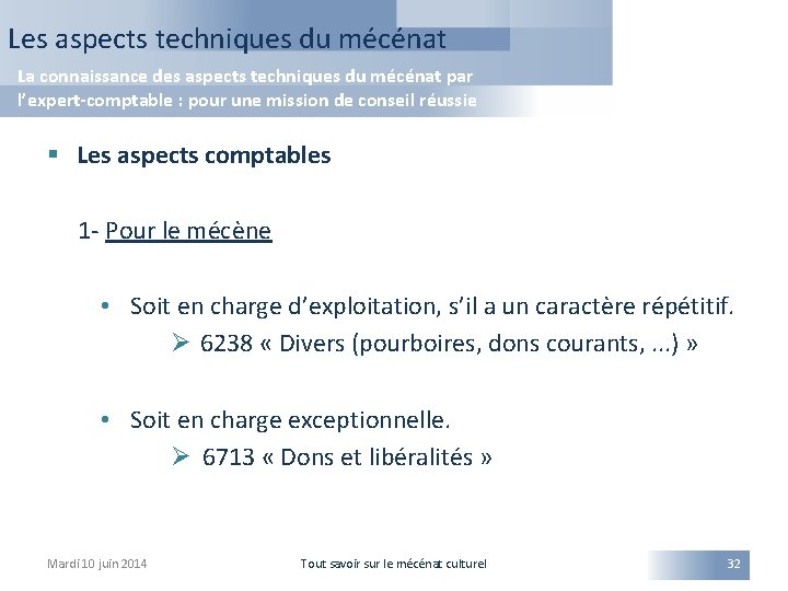 Les aspects techniques du mécénat La connaissance des aspects techniques du mécénat par l’expert-comptable