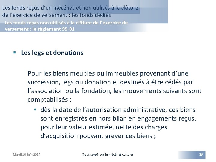 Les fonds reçus d’un mécénat et non utilisés à la clôture de l’exercice de