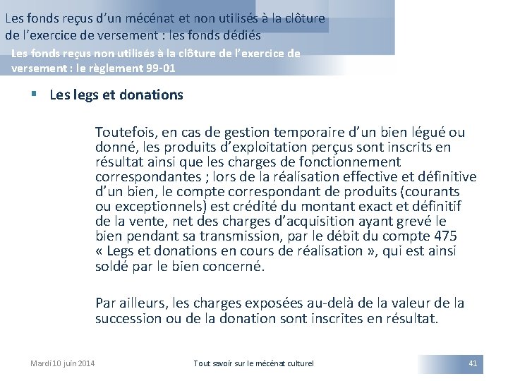 Les fonds reçus d’un mécénat et non utilisés à la clôture de l’exercice de