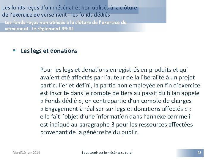 Les fonds reçus d’un mécénat et non utilisés à la clôture de l’exercice de