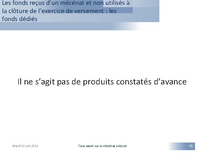 Les fonds reçus d’un mécénat et non utilisés à la clôture de l’exercice de