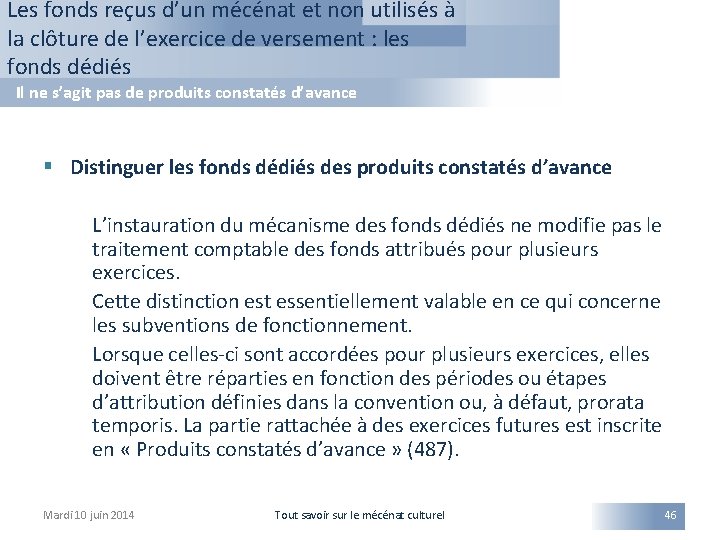 Les fonds reçus d’un mécénat et non utilisés à la clôture de l’exercice de