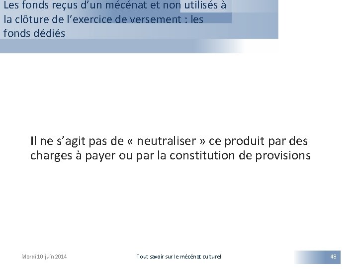 Les fonds reçus d’un mécénat et non utilisés à la clôture de l’exercice de