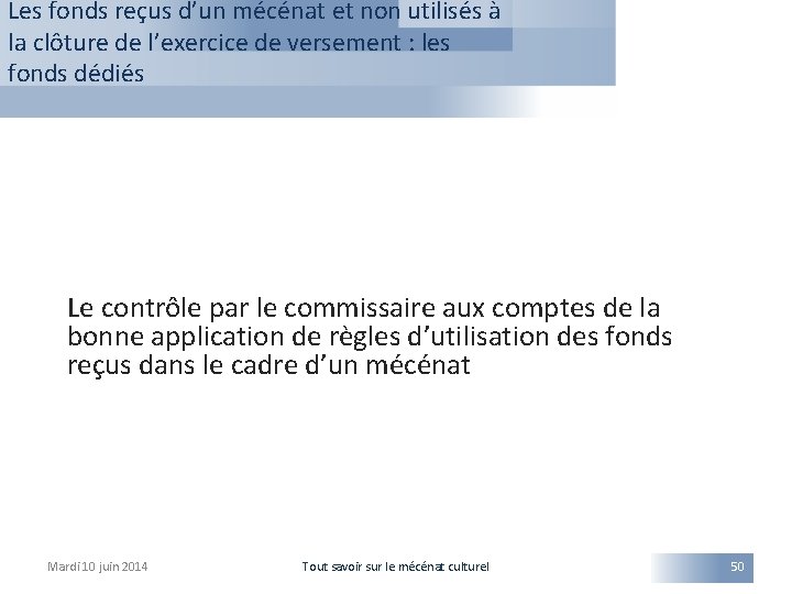 Les fonds reçus d’un mécénat et non utilisés à la clôture de l’exercice de