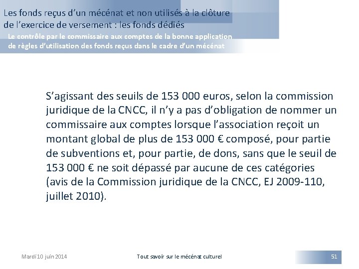 Les fonds reçus d’un mécénat et non utilisés à la clôture de l’exercice de