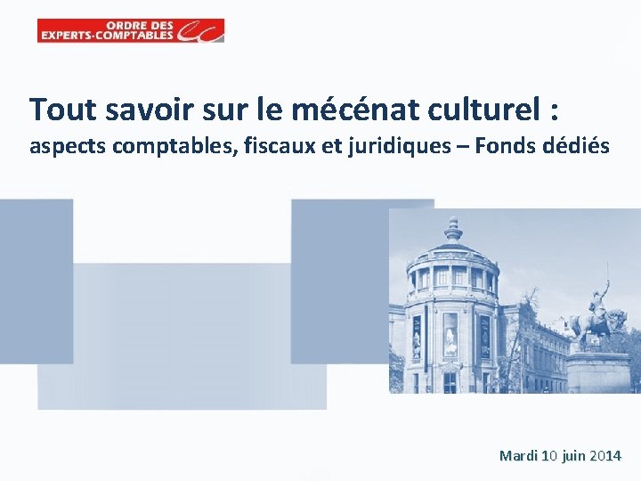 Tout savoir sur le mécénat culturel : aspects comptables, fiscaux et juridiques – Fonds