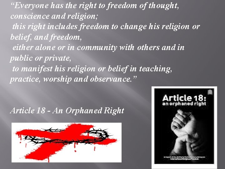 “Everyone has the right to freedom of thought, conscience and religion; this right includes