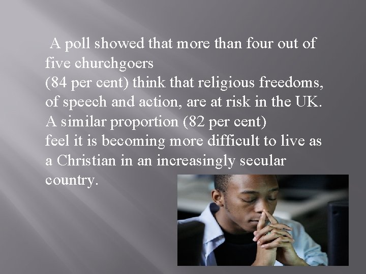 A poll showed that more than four out of five churchgoers (84 per cent)