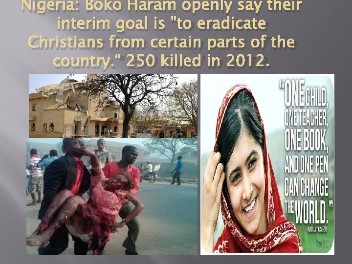 Nigeria: Boko Haram openly say their interim goal is "to eradicate Christians from certain