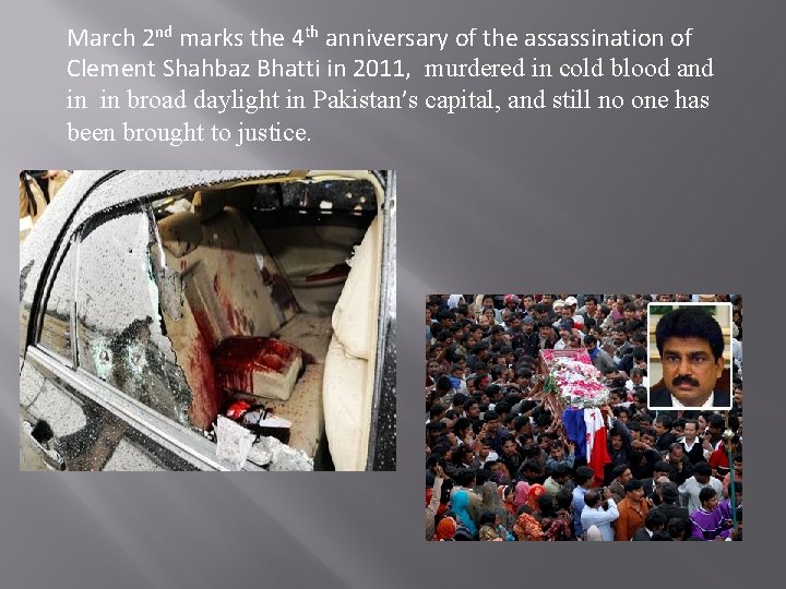 March 2 nd marks the 4 th anniversary of the assassination of Clement Shahbaz