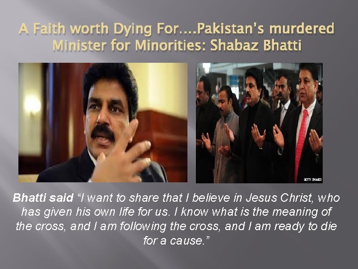 A Faith worth Dying For…. Pakistan’s murdered Minister for Minorities: Shabaz Bhatti said “I