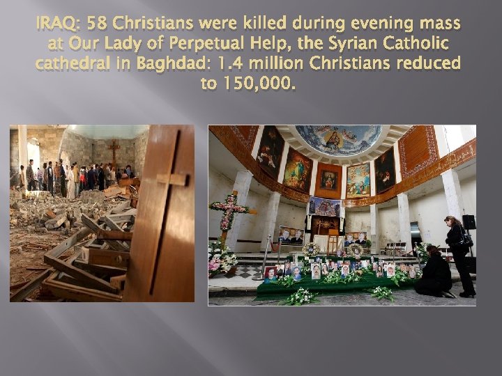 IRAQ: 58 Christians were killed during evening mass at Our Lady of Perpetual Help,
