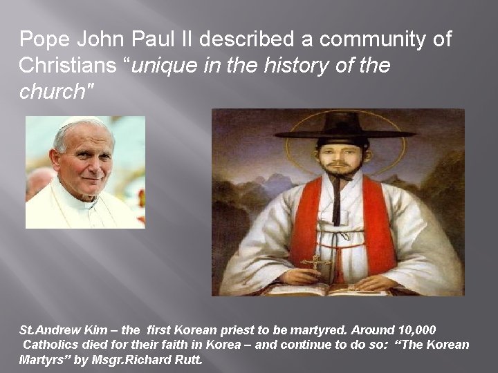 Pope John Paul II described a community of Christians “unique in the history of