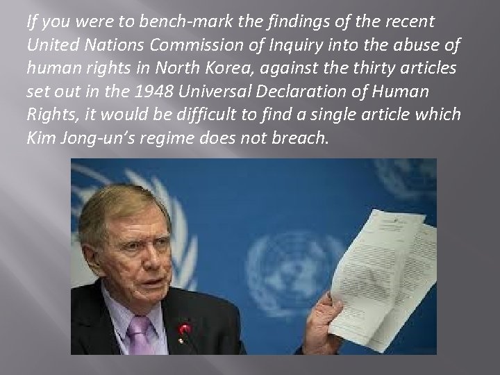 If you were to bench-mark the findings of the recent United Nations Commission of