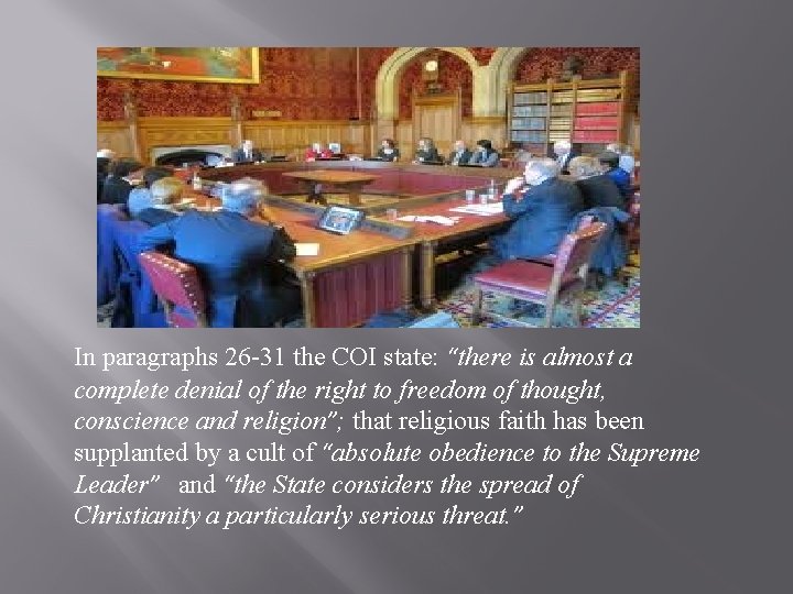 In paragraphs 26 -31 the COI state: “there is almost a complete denial of