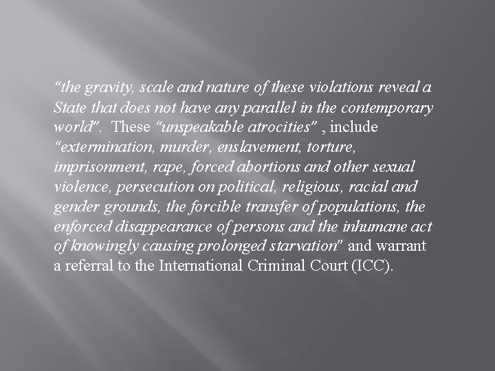 “the gravity, scale and nature of these violations reveal a State that does not