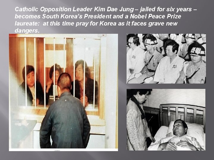 Catholic Opposition Leader Kim Dae Jung – jailed for six years – becomes South