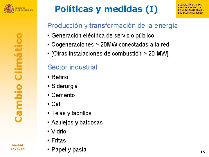 Políticas y medidas (I) SECRETARÍA GENERAL S PARA LA PREVENCIÓN SECRETARIA GENERAL PARA GENERAL