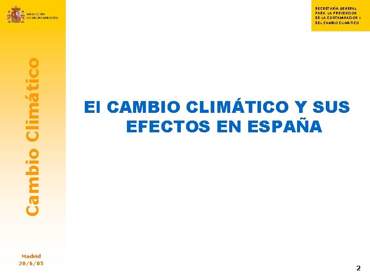 Cambio Climático SECRETARÍA GENERAL S PARA LA PREVENCIÓN SECRETARIA GENERAL PARA GENERAL NACIÓN PREVENC