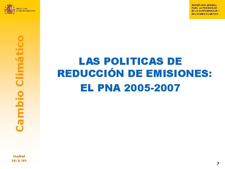 Cambio Climático SECRETARÍA GENERAL S PARA LA PREVENCIÓN SECRETARIA GENERAL PARA GENERAL NACIÓN PREVENC