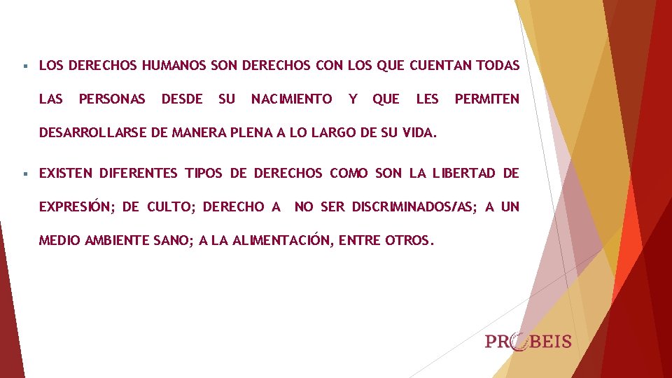 § LOS DERECHOS HUMANOS SON DERECHOS CON LOS QUE CUENTAN TODAS LAS PERSONAS DESDE