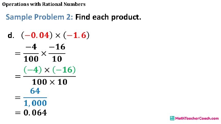 Operations with Rational Numbers Sample Problem 2: Find each product. d. 