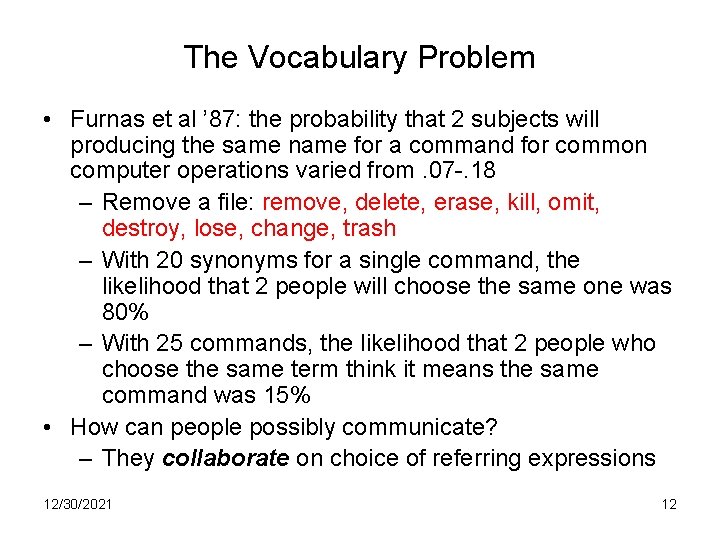 The Vocabulary Problem • Furnas et al ’ 87: the probability that 2 subjects