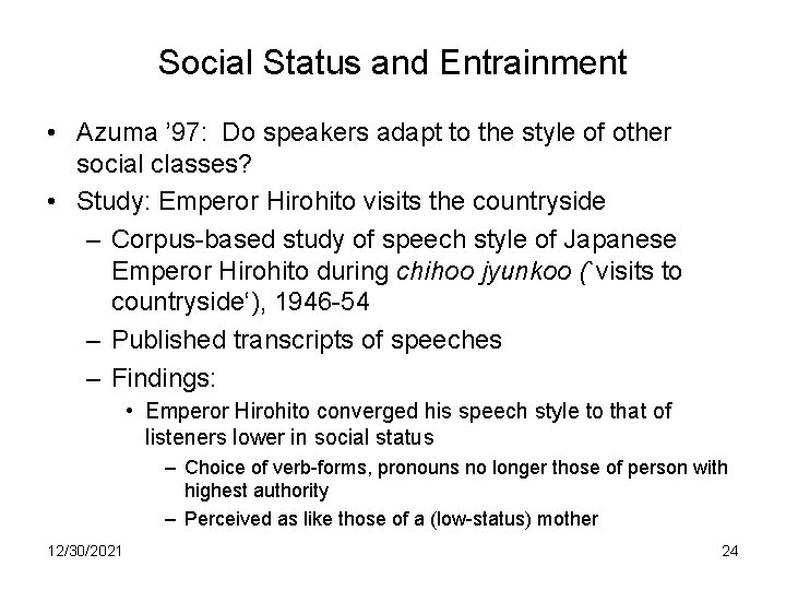 Social Status and Entrainment • Azuma ’ 97: Do speakers adapt to the style