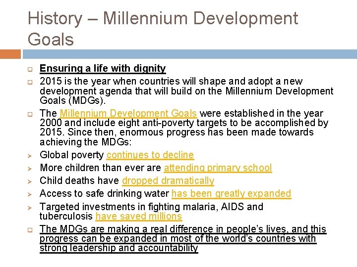 History – Millennium Development Goals q q q Ø Ø Ø q Ensuring a