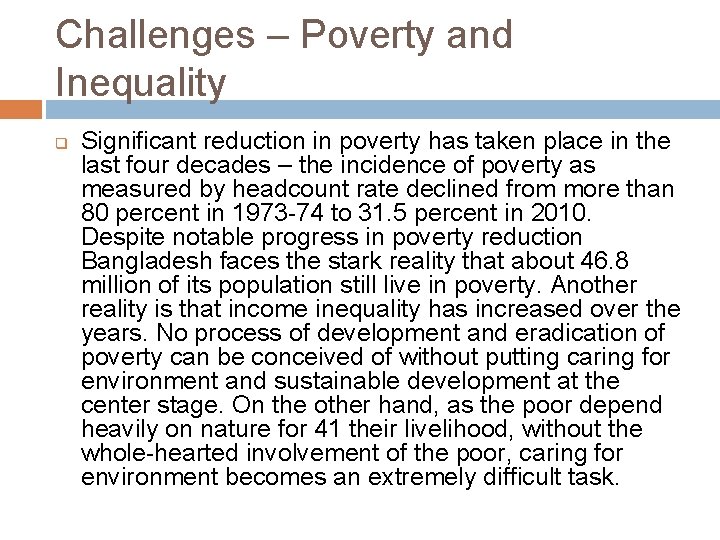 Challenges – Poverty and Inequality q Significant reduction in poverty has taken place in