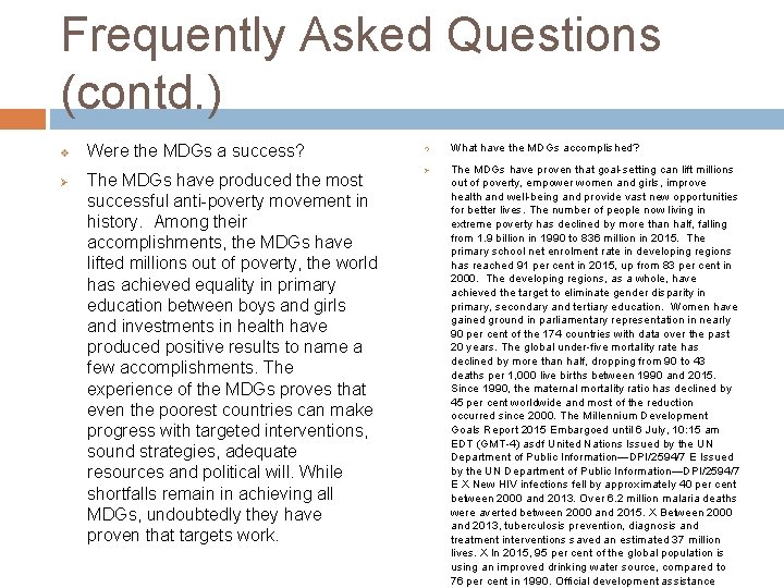 Frequently Asked Questions (contd. ) v Ø Were the MDGs a success? The MDGs