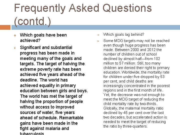Frequently Asked Questions (contd. ) v Ø Which goals have been achieved? Significant and