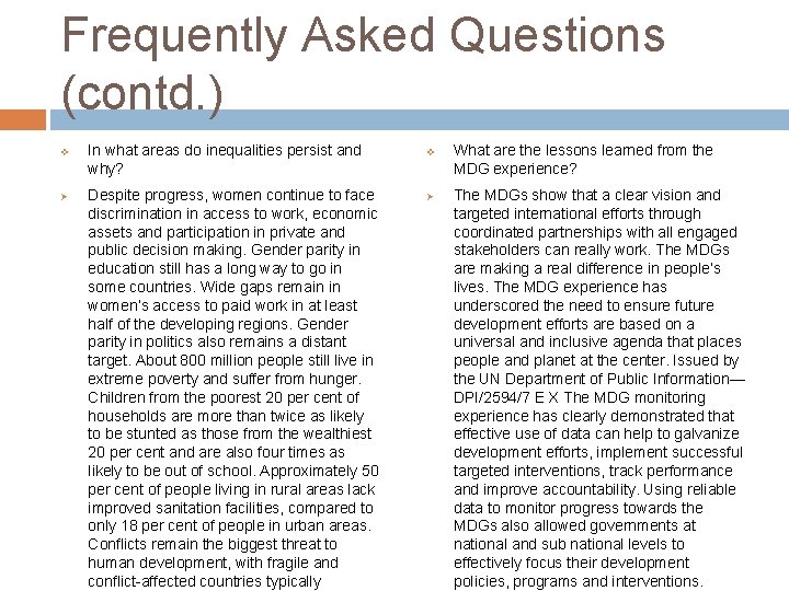 Frequently Asked Questions (contd. ) v Ø In what areas do inequalities persist and