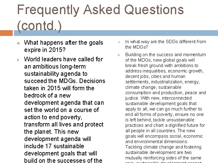 Frequently Asked Questions (contd. ) v Ø What happens after the goals expire in