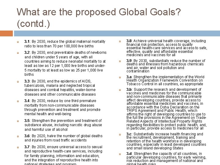 What are the proposed Global Goals? (contd. ) q q q q 3. 1: